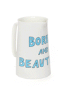 BORED AND BEAUTIFUL JUG