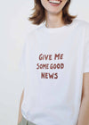 Give Me Some Good News Unisex T-Shirt