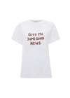 Give Me Some Good News Unisex T-Shirt