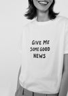 Give Me Some Good News Unisex T-Shirt